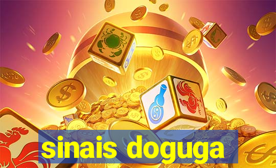 sinais doguga